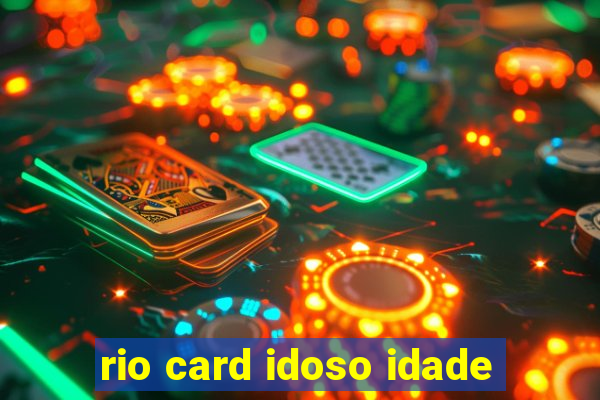 rio card idoso idade